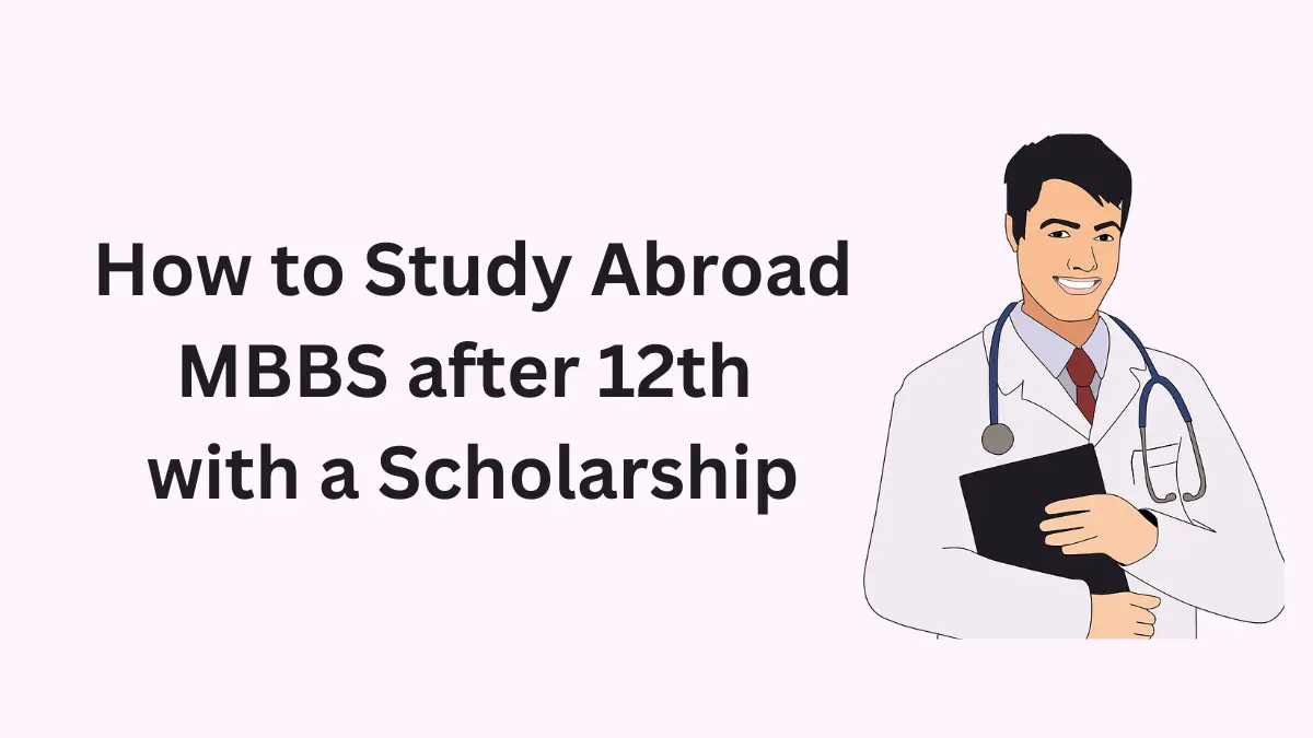 How to Study Abroad Medicine (MBBS) After 12th